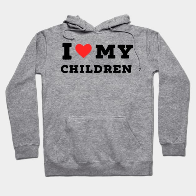 I love my children Hoodie by richercollections